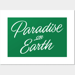 Paradise on Earth (white lettering) Posters and Art